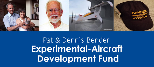 	Pat & Dennis Bender Experimental-Aircraft Development Fund